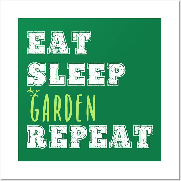 Eat Sleep Garden Repeat Gardener Gift Yard Fruit Vegetables Flowers Wall Art by HuntTreasures